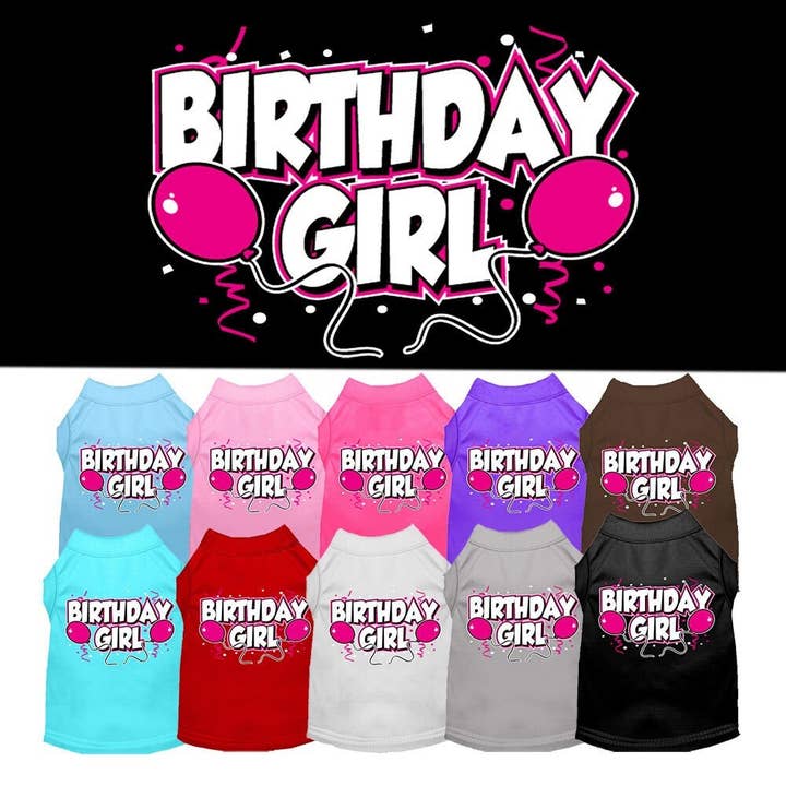 Pet Dog & Cat Shirt Screen Printed, "Birthday Girl" for wholesale by As You Wish Apparel