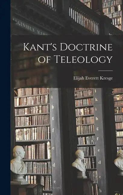 Books by splitShops - Wholesale Philosophy Book - Kant's Doctrine of Teleology - Hardcover