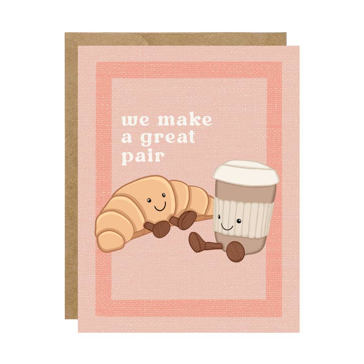 Great Pair Croissant + Latte - Valentine Cafe Card for wholesale by Simple Whimsy