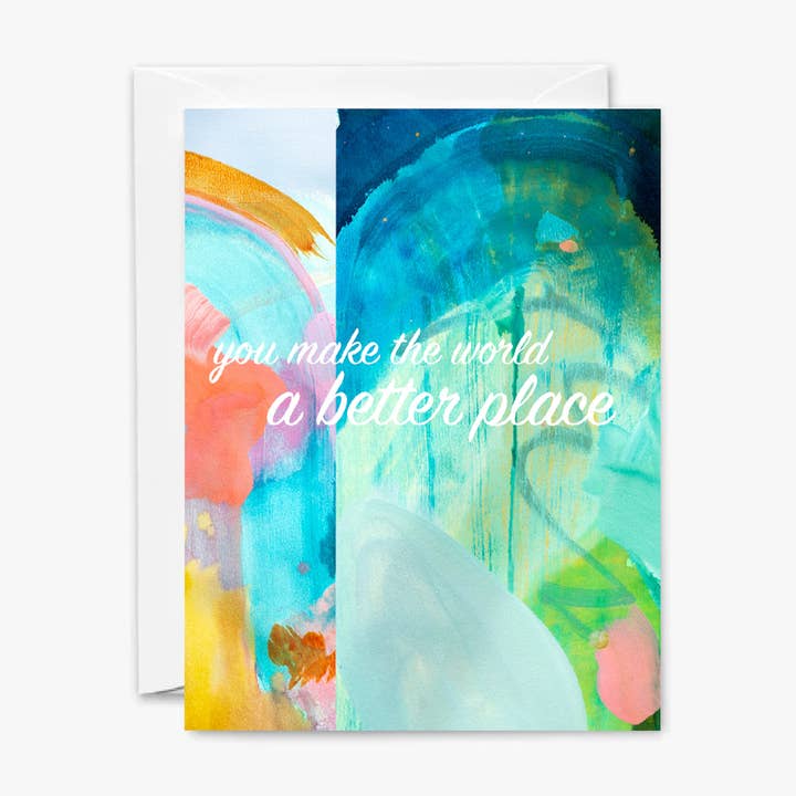 You Make the World Better Card for wholesale by Katherine Simdon