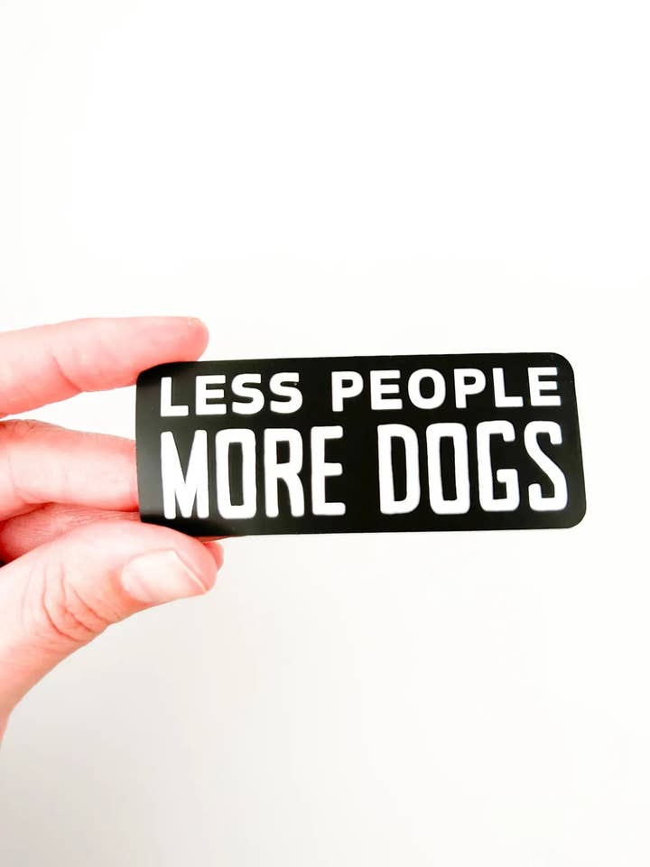 Moins de gens plus de chiens autocollant vinyle étanche animal de compagnie pour la vente par Field Trip Threads