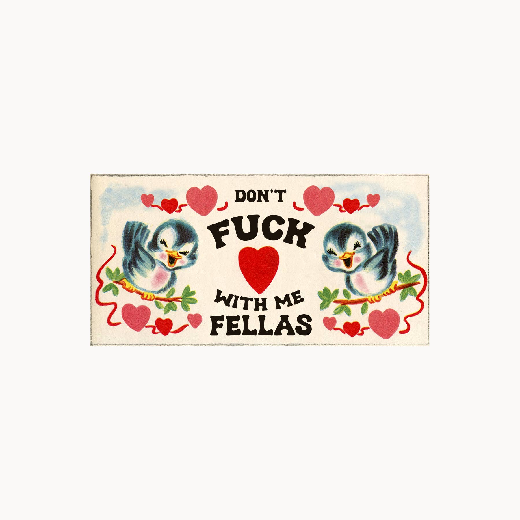 The Coin Laundry - Wholesale Sticker - Don't Fuck With Me Fellas Funny Sticker - Retro Birds Cute 0