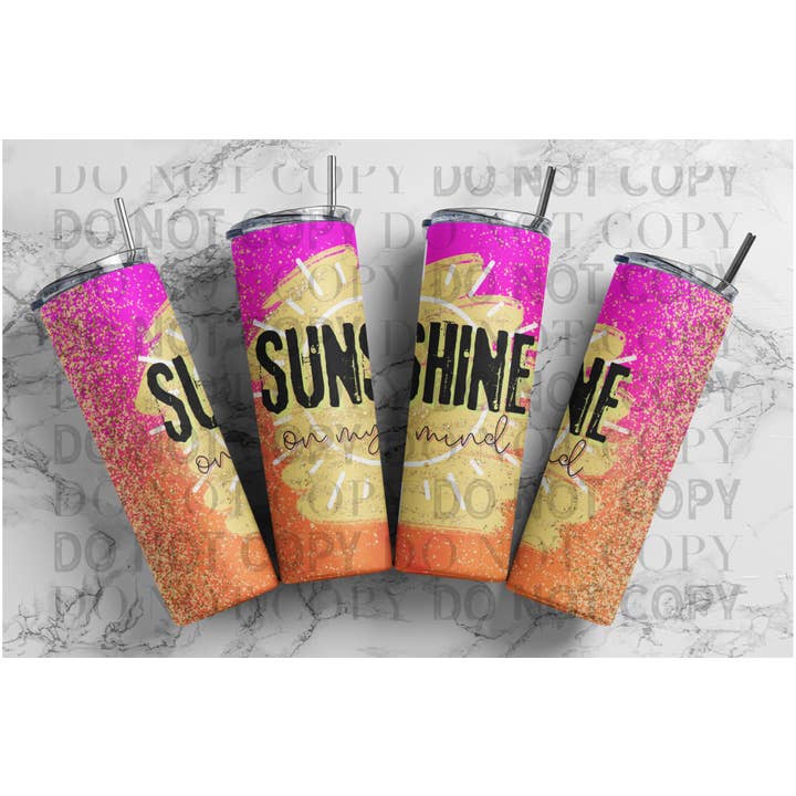 Sunshine On My Mind 20oz Skinny Tumbler for wholesale by That Shirt Shack