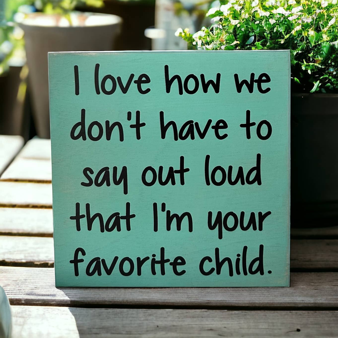 Inkwood Crafters - Wholesale Sign - Favorite Child - Funny Rustic Wood Sign Everyday Decor11