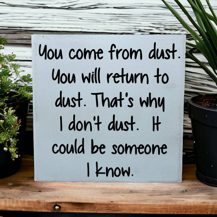 Inkwood Crafters - Wholesale Wall Sign - You Come From Dust - Funny Rustic Wood Sign Everyday Decor9