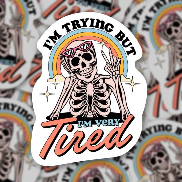 Sage and Virgo - Wholesale Sticker - I’m Trying but I’m Very Tired1