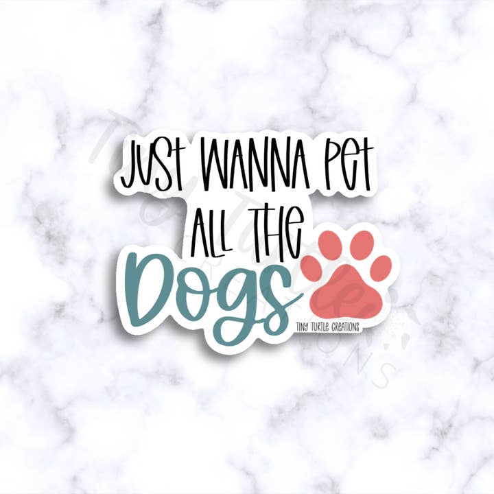 Je veux juste caresser tous les chiens Autocollant pour la vente par Tiny Turtle Creations