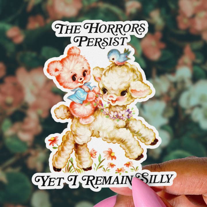 The Horrors Persist Sticker, Yet I Remain Silly, Retro for wholesale by Pretty Toxic Stickers