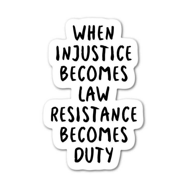När orättvisa blir lag blir motstånd en plikt klistermärke för wholesale av Stick-It Expressions