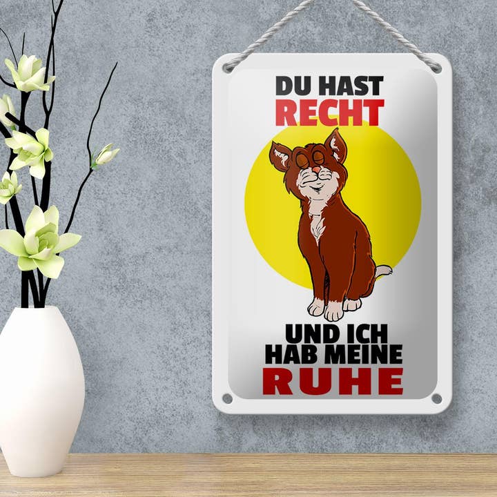 Femer - Wholesale Sign - Tin sign saying 12x18cm Du hast recht und ich Ruhe (Katze) sign3