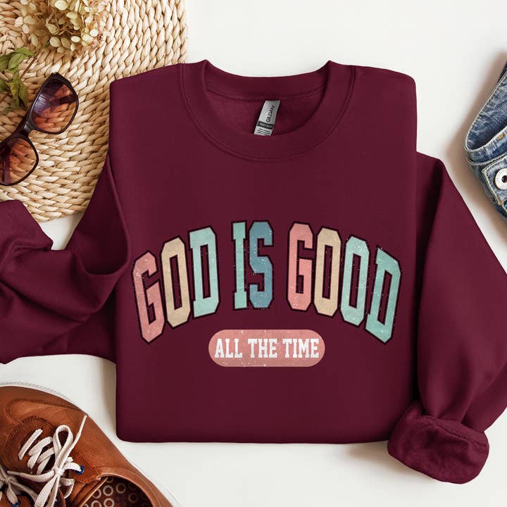 God is Good All The Time, Christian, Religious Sweatshirt for wholesale by Refinery Number One LLC