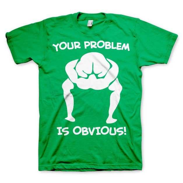Hybris Production AB - Wholesale Screen Printed T-Shirt - Unisex - Your Problem Is Obvious T-Shirt4