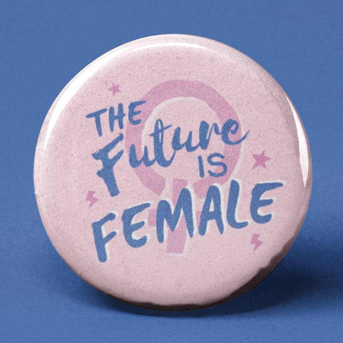 Future is Female Pinback Button for wholesale by The Pin Pal Club