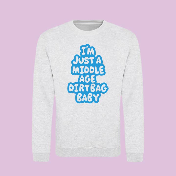 Middle Age Dirtbag Unisex Sweatshirt for wholesale by hello DODO