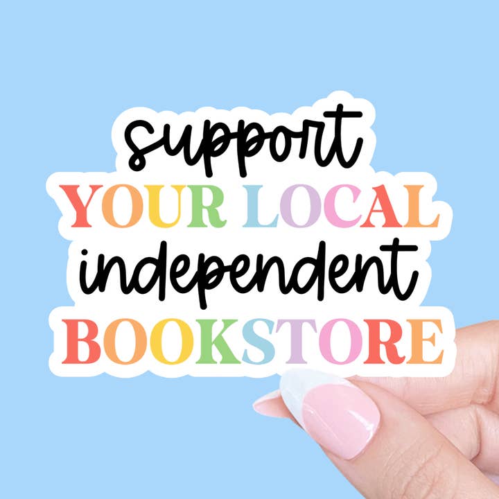 Support your local bookstore, Bookish sticker, Reader merch for wholesale by Radical Buttons