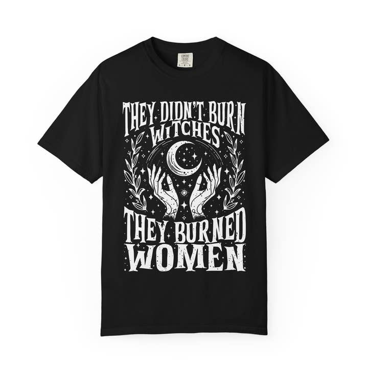 They Didn't Burn Witches Unisex Comfy Tee for wholesale by Goth Cloth Co.