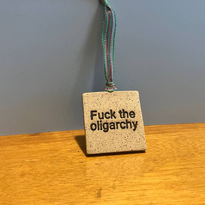 Fuck the Oligarchy - Square Ornaments for wholesale by Combustion Ceramics