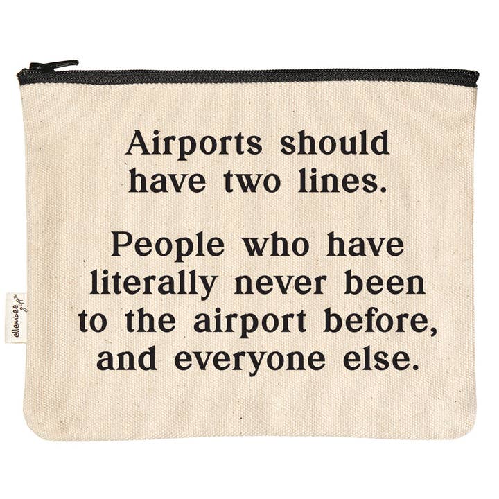 Airports should have 2 lines | travel pouches | zipper bags for wholesale by ellembee gift