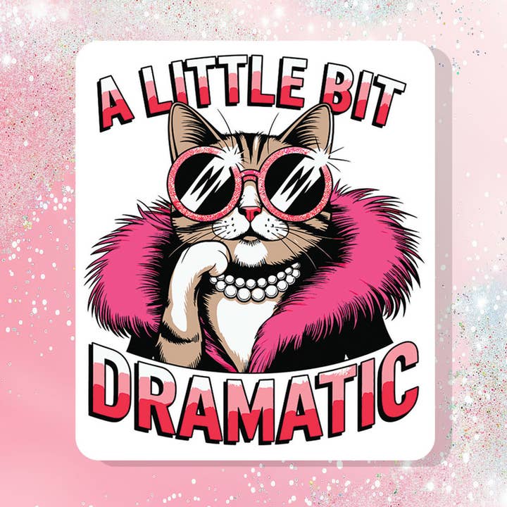 A Little Bit Dramatic Vinyl Sticker Diva Queen Star for wholesale by Bella Custom Printing