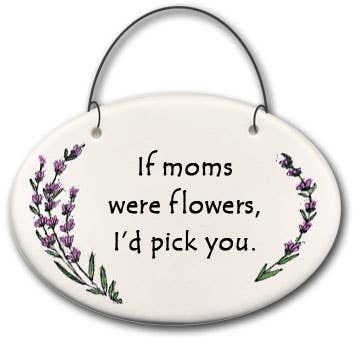 Lavendar Ornament: "If moms were flowers, I'd pick you." for wholesale by August Ceramics