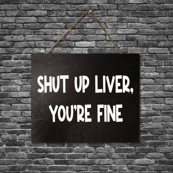 JennyGems - Venta al por mayor Letreros - Cállate hígado, estás bien Letrero de madera8