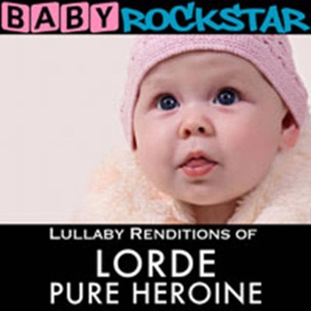 Baby Rockstar CD - Lullaby Renditions Of Lorde Pure Heroin for wholesale by ROCK INDUSTRIES EUROPE LIMITED
