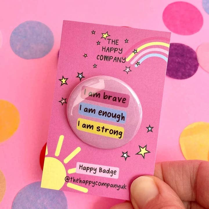 The Happy Company – wholesale Lapel pin/button – Brave, Strong, Enough Affirmation Pin Badge | Positive Badge0