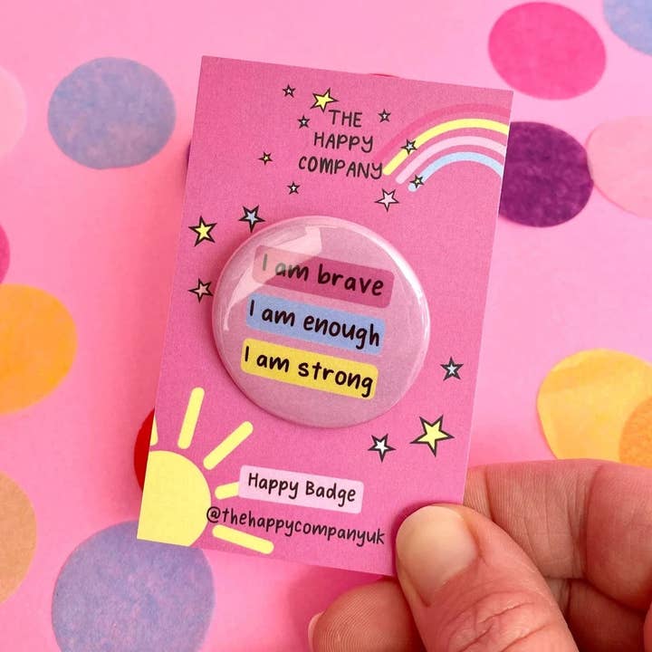 Brave, Strong, Enough Affirmation Pin Badge | Positive Badge for wholesale by The Happy Company