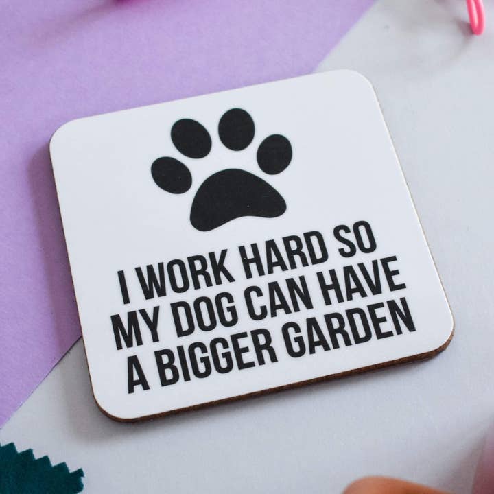Work Hard for Dog(s) Coaster for wholesale by Purple Tree Designs