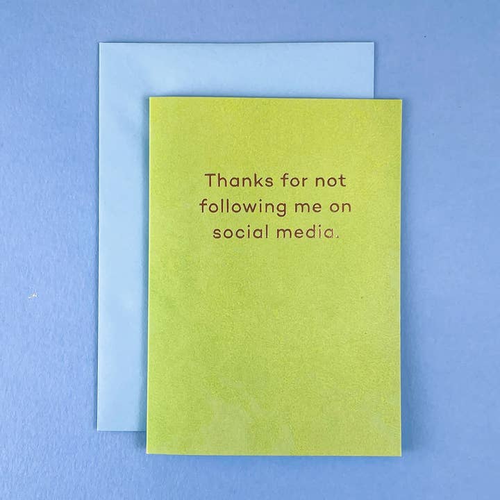 Thanks for not following me on social media. for wholesale by Mean Mail