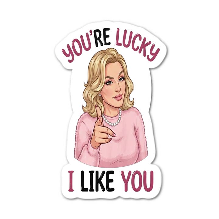 You're Lucky I Like you Sticker for wholesale by Stick-It Expressions