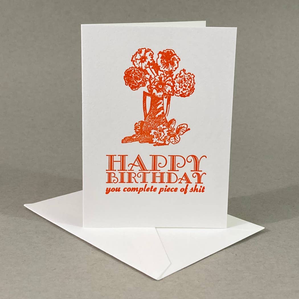 Rx Letterpress - Vendita all'ingrosso Biglietti di auguri - You Complete Piece of [Explicit] | Biglietto di compleanno super meschino1
