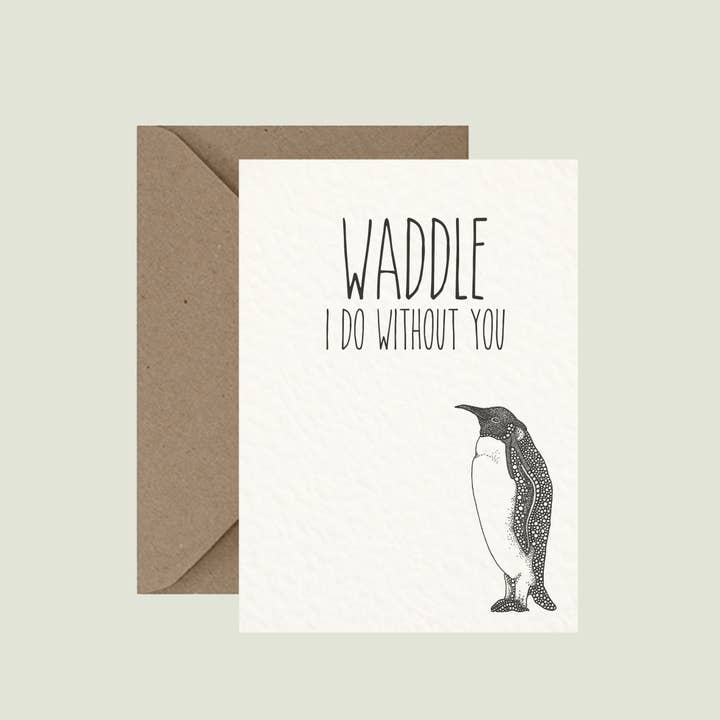 Little Dot Creations - Wholesale Love Card - Waddle I Do Without You - Pun Greeting Card