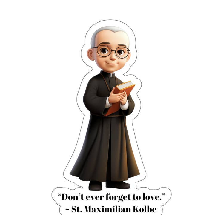 St. Maximilian Kolbe love quote, sticker for wholesale by A Mom Raising Arrows
