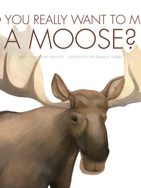 Do You Really Want to Meet a Moose? for wholesale by Amicus Publishing