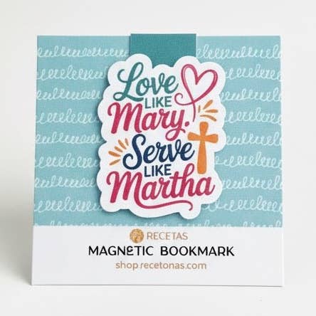Love like Mary Serve like Martha Magnetic Bookmark for wholesale by Recetas PSD, LLC