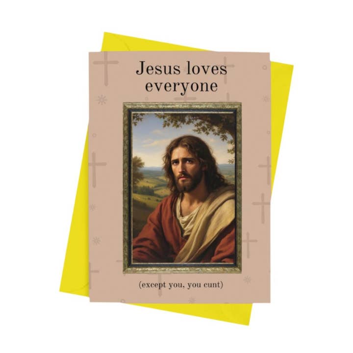 Jesus Loves Everyone, Except You Card for wholesale by Scouse Bird Shop