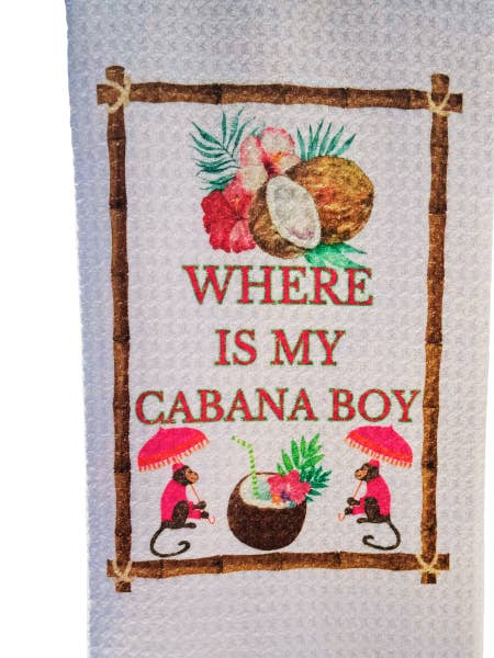 Where is my Cabana Boy!! Tea Towel for wholesale by TOPICS IN THE TROPICS