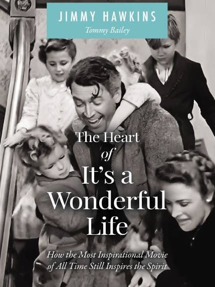 The Heart of It's a Wonderful Life : How the Most Inspiratio for wholesale by HarperCollins Christian Publishing