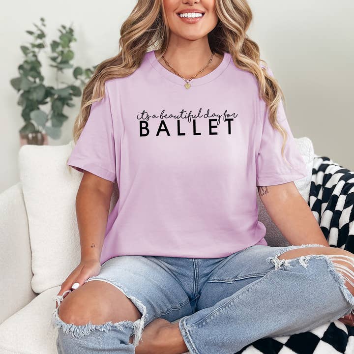 It's a Beautiful Day For Ballet, Dancer Shirt, Dance Teacher for wholesale by Custom T Story