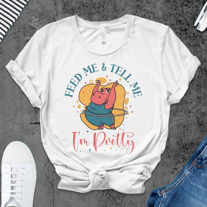 Cute Hippo Graphic Tee - Feed Me & Tell Me I'm Pretty Funny T-Shirt for Women for wholesale by FreakyTeeFactory