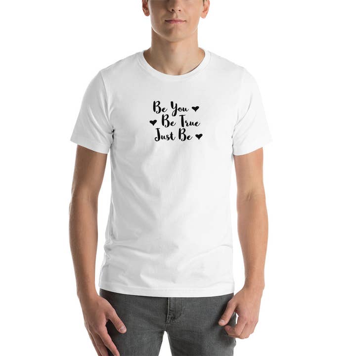 Be You Be True Just Be Unisex T-shirt för wholesale av Souverista
