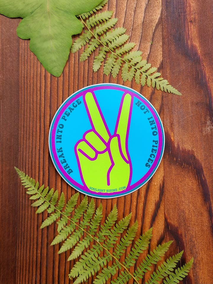 Break Into Peace, Not Pieces klistermärke för wholesale av Soulight Rising