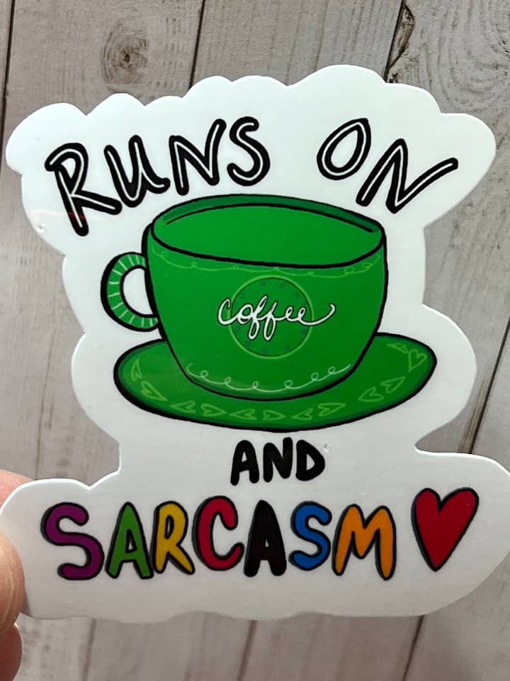 Coffee and Sarcasm Vinyl  Sticker Laminated Indoor  for wholesale by My Groovy Art Shop
