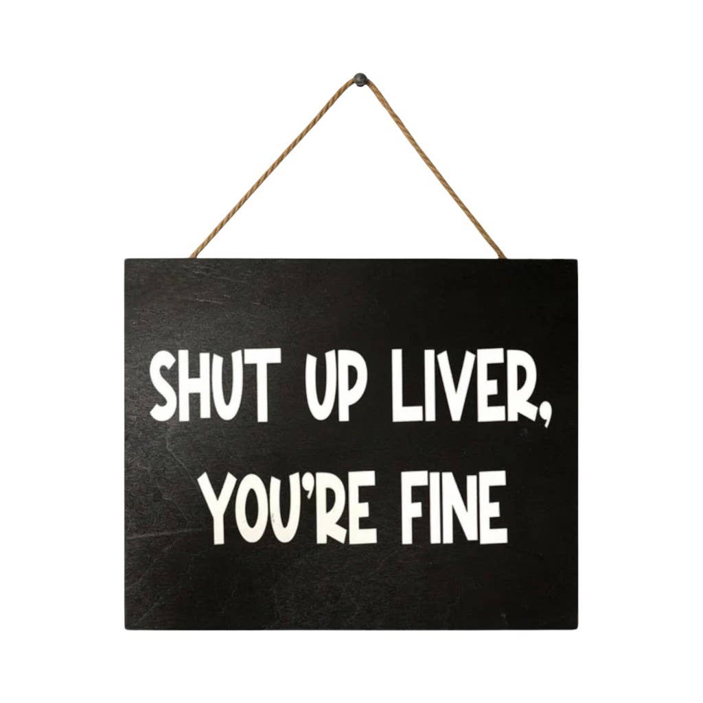 JennyGems - Venta al por mayor Letreros - Cállate hígado, estás bien Letrero de madera0