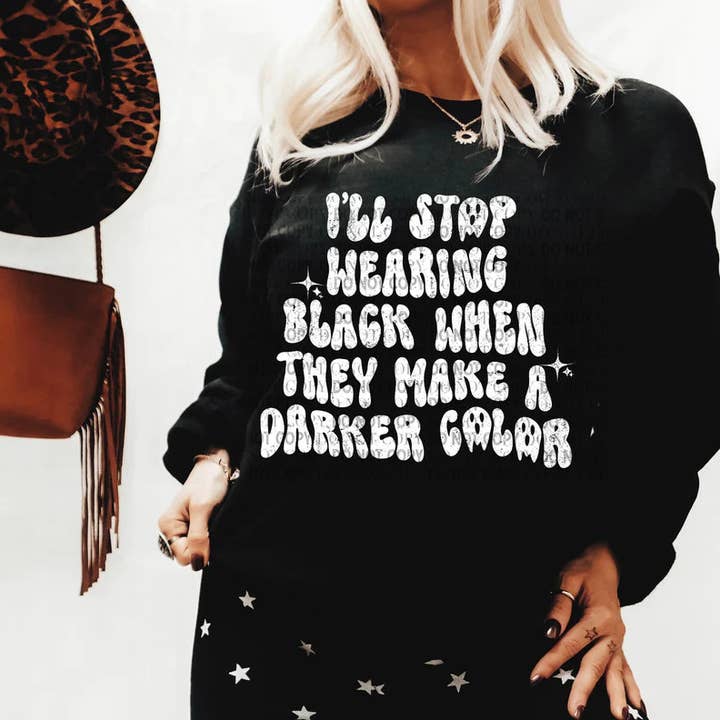 I'll Stop Wearing Black - Sweatshirt for wholesale by Cash & Drix Wholesale