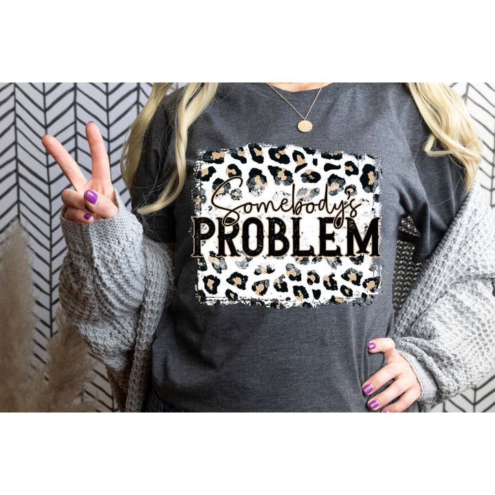 Somebodys problem Country Tee for wholesale by Small Town Southern Chic