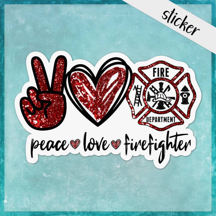 CandiMaker - Wholesale Sticker - Peace Love Firefighter Sticker Fire Department Emblem0