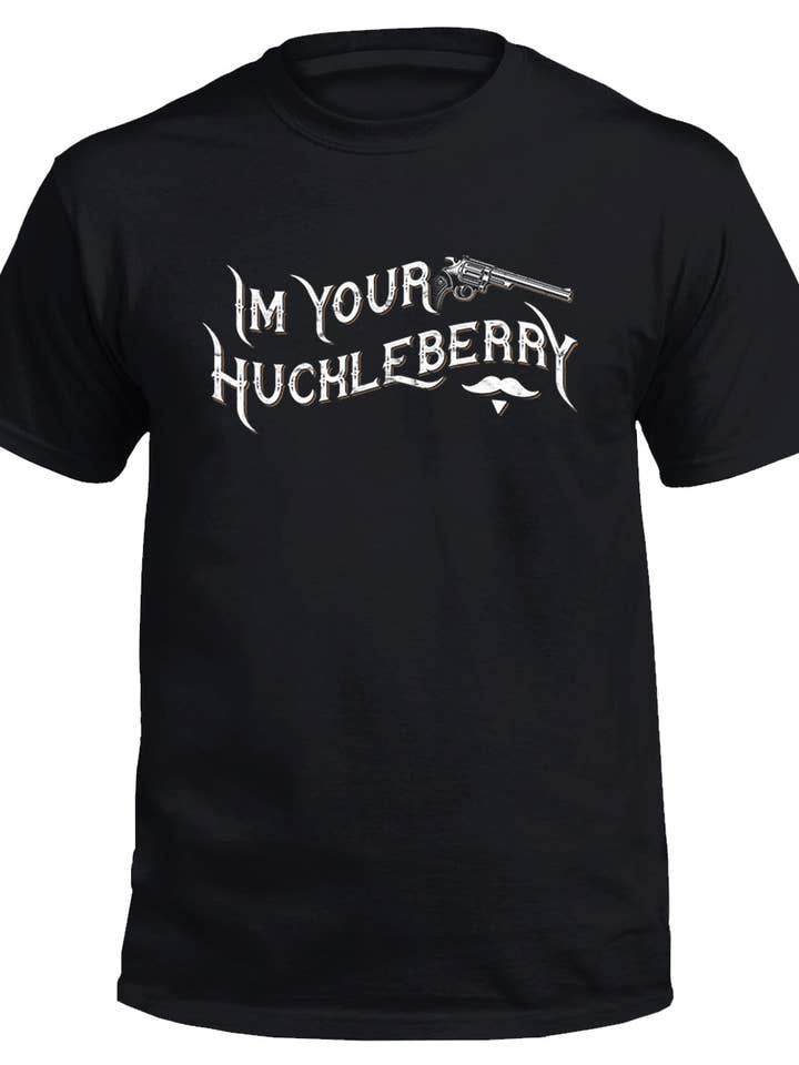 I'm your Huckleberry for wholesale by Shield Republic