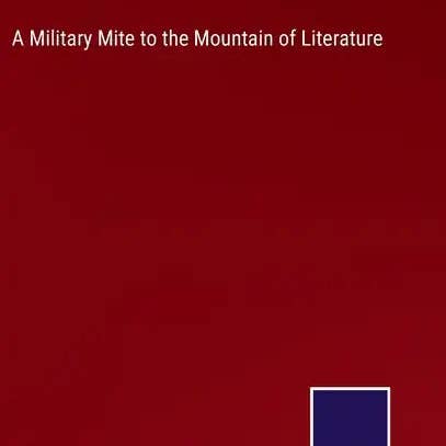 Books by splitShops - Wholesale Book - Adult - A Military Mite to the Mountain of Literature - Hardcover